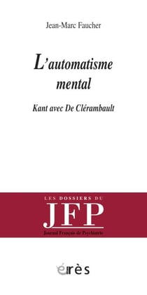 L'automatisme mental - Kant avec De Clérambault