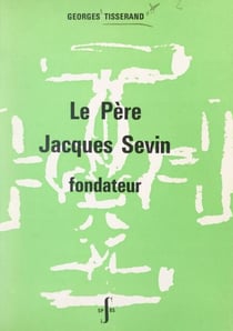 Le Père Jacques Sevin - Fondateur. Scouts de France...