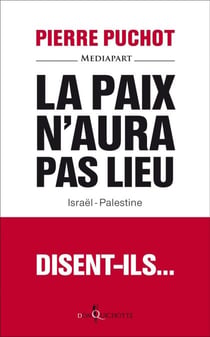 La Paix n'aura pas lieu. Israël-Palestine - Israël-Palestine