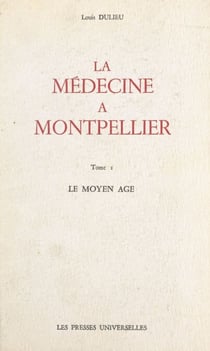 La médecine à Montpellier (1) - Le Moyen Âge