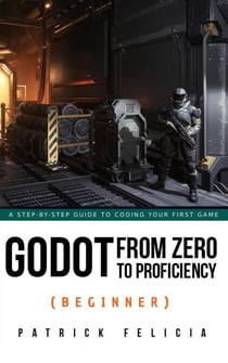 Godot from Zero to Proficiency (Beginner) - Godot from Zero to Proficiency, #2