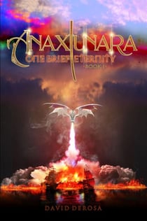 Anaxiunara (One Brief Eternity) book I - Anaxiunara, #1