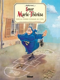 Soeur Marie-Thérèse - Tome 04 - Sur la terre comme au ciel