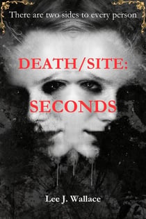 Death/Site: Seconds