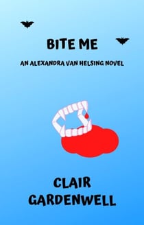 Bite Me - Alexandra Van Helsing, #1