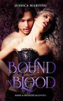 Bound in Blood - Magic & Mechanicals, #3