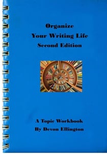 Organize Your Writing Life - A Topic Workbook, #6