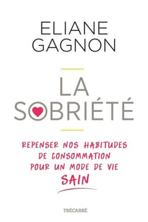 La Sobriété - Repenser nos habitudes de consommation pour un mode de vie sain