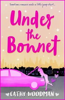 Under the Bonnet - A fabulously funny tale of love vs. lust