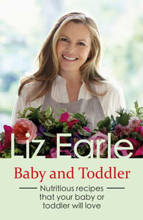 Baby and Toddler Foods - Nutritious recipes that your baby or toddler will love
