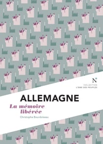 Allemagne : la mémoire libérée - L'Âme des Peuples