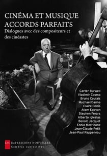 Cinéma et musique : accords parfaits - Dialogues avec des compositeurs etdes cinéastes
