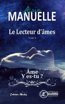 Le lecteur d'âmes - Tome 3 - Âme y es-tu ?