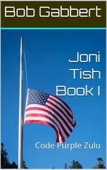 Joni Tish Book I - Code Purple Zulu