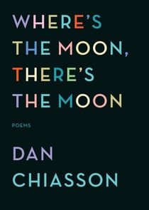 Where's the Moon, There's the Moon - Poems