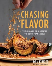 Chasing Flavor - Techniques and Recipes to Cook Fearlessly