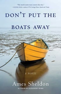 Don't Put the Boats Away - A Novel