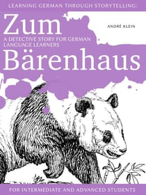 Learning German through Storytelling: Zum Bärenhaus – a detective story for German language learners (for intermediate and advanced students) - Baumgartner und Momsen, #4