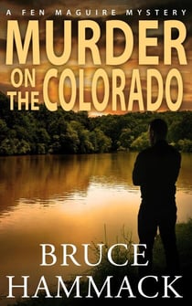 Murder On The Colorado - Fen Maguire Mystery, #6