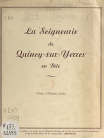 La seigneurie de Quincy-sur-Yerres en Brie - Notes d'histoire locale