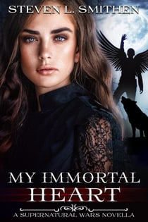 My Immortal Heart - Supernatural Wars