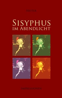 Sisyphus im Abendlicht - Impressionen