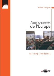 Aux sources de l'Europe, Les temps modernes