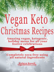Vegan Keto - Festive Menu Recipes For A Vegan Keto Christmas