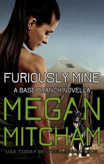 Furiously Mine - The Base Branch Series, #12