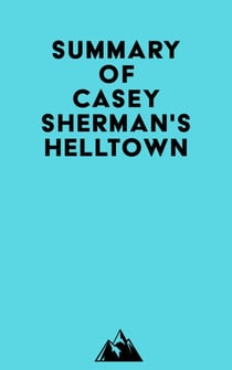 Summary of Casey Sherman's Helltown