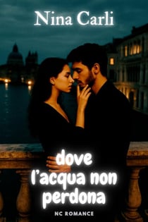 Dove l'acqua non perdona - NC Romance