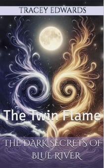 The Dark Secrets of Blue River: The Twin Flame