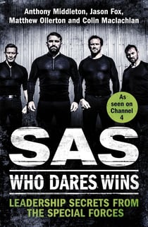 SAS: Who Dares Wins - Leadership Secrets from the Special Forces