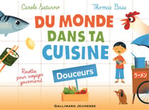 Du monde dans ta cuisine - Douceurs (livre enrichi) - Recettes pour voyager gourmand