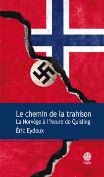 Le chemin de la trahison - La Norvège à l'heure de Quisling