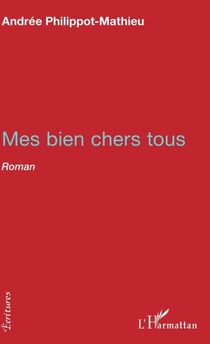 Mes bien chers tous - Roman