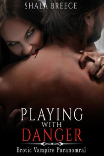 Playing with Danger: Erotic Vampire Paranomral