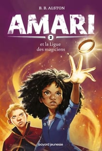 Amari, Tome 02 - Amari et la ligue des Magiciens