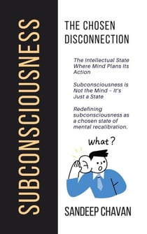 Subconsciousness: The Chosen Disconnection - The Fundamental Theory of  Life & Existence, #5