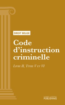 Code d'instruction criminelle - LIVRE II, TITRES V ET VI