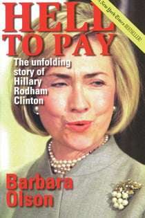 Hell to Pay - The Unfolding Story of Hillary Rodham Clinton