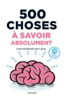 500 choses à savoir absolument - 500 questions de culture G superflues, donc très nécessaires