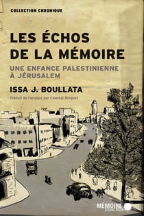 Les échos de la mémoire - Une enfance palestinienne à Jérusalem