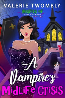 A Vampire's Midlife Crisis - Misfits Of New Orleans, #1