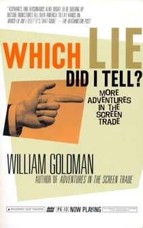 Which Lie Did I Tell? - More Adventures in the Screen Trade