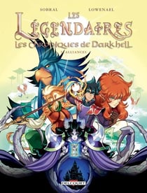 Les Légendaires - Les Chroniques de Darkhell T05 - Alliances