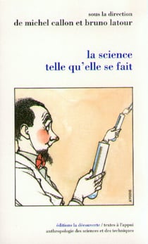 La science telle qu'elle se fait - Anthologie de la sociologie des sciences de langue anglaise