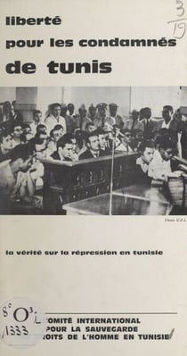 Liberté pour les condamnés de Tunis - La vérité sur la répression