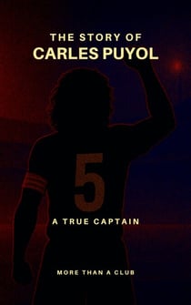 The story of Carles Puyol - MORE THAN A CLUB