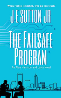 The Failsafe Program - Alan Harrison and Layla Novels, #1